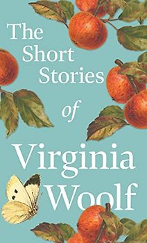 The Short Stories of Virginia Woolf