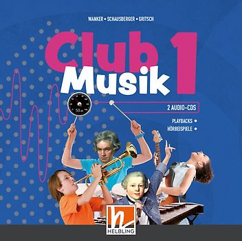 CLUB MUSIK 1 (Lehrplan 2023) Audios