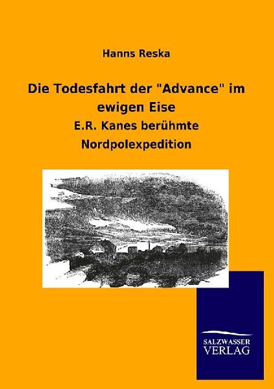 Die Todesfahrt der "Advance" im ewigen Eise