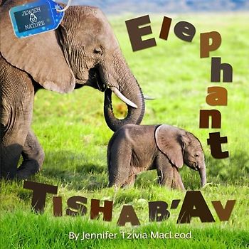 Elephant Tisha b'Av (Jewish Nature, Band 4)