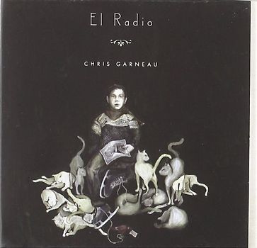 Garneau,Chris - El Radio (Collector's Edition)