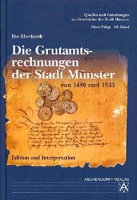 Die Grutamtsrechnungen der Stadt Münster von 1480 und 1533. Edition und Interpretation