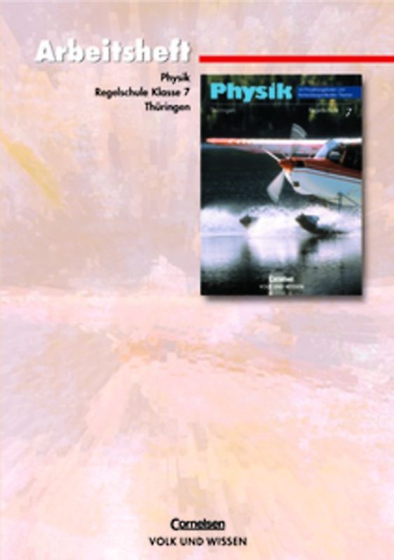 Physik - Ausgabe Volk und Wissen - Regelschule Thüringen / 7. Schuljahr - Arbeitsheft