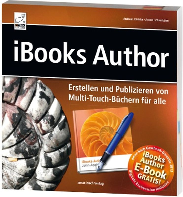 iBooks Author. Erstellen und Publizieren von Multi-Touch-Büchern für alle - inkl. Gratis-E-Book