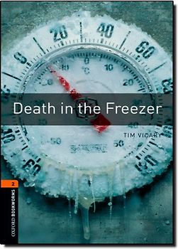 Oxford Bookworms Library / 7. Schuljahr, Stufe 2 - Death in the Freezer