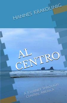 AL CENTRO: A Journey Through Central America