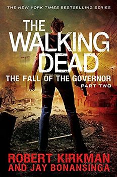 The Fall of the Governor, Part Two (Walking Dead: The Governor) - Kirkman, Robert