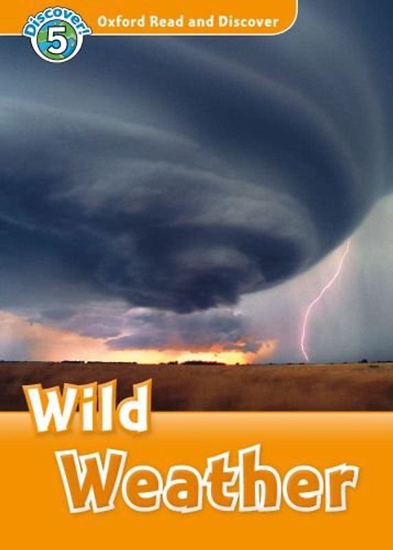 Wild Weather (Oxford Read and Discover, Level 5) - Jacqueline Martin