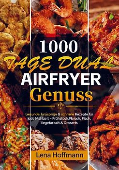 1000 Tage Dual Airfryer Genuss
