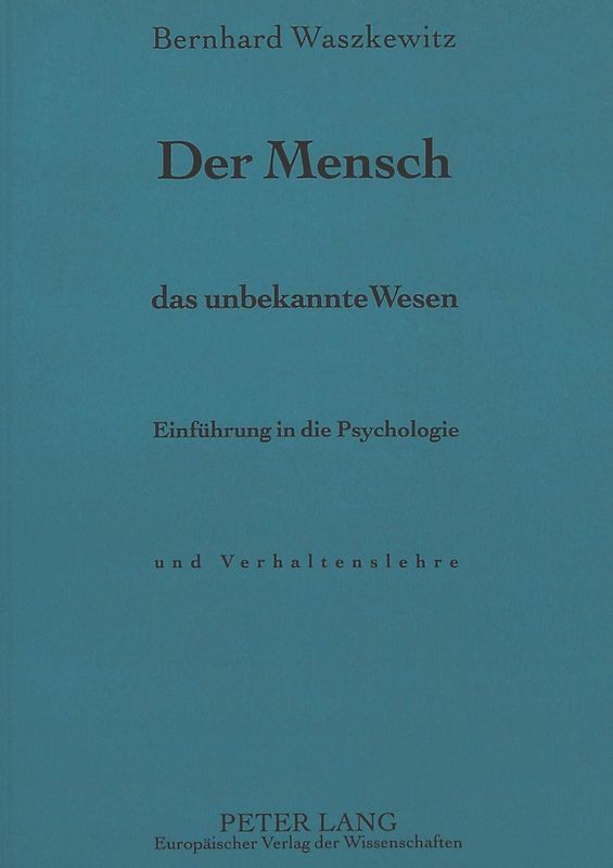 Der Mensch, das unbekannte Wesen
