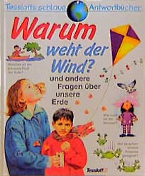 Warum weht der Wind?. Und andere Fragen über unsere Erde