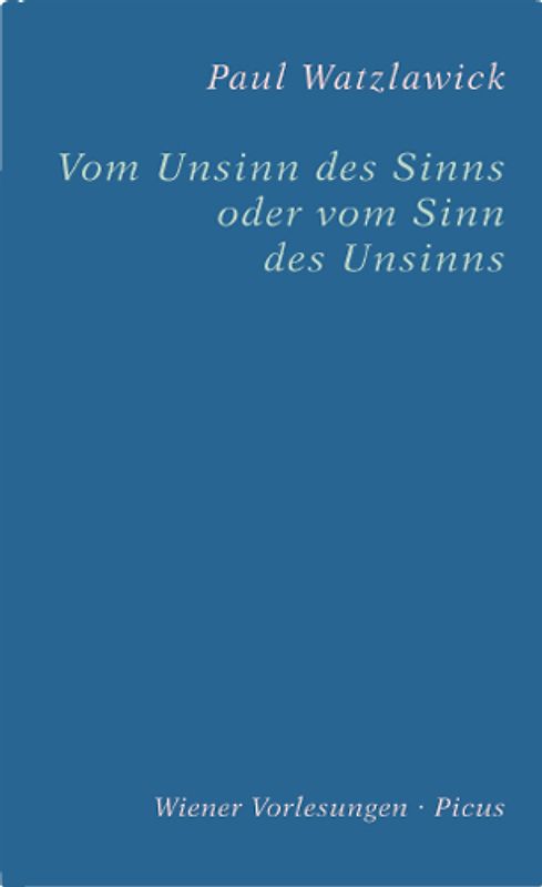 Vom Unsinn des Sinns oder vom Sinn des Unsinns