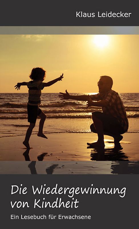 Die Wiedergewinnung von Kindheit