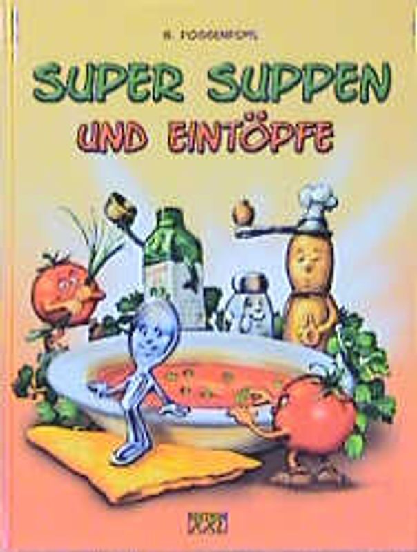 Super Suppen und Eintöpfe