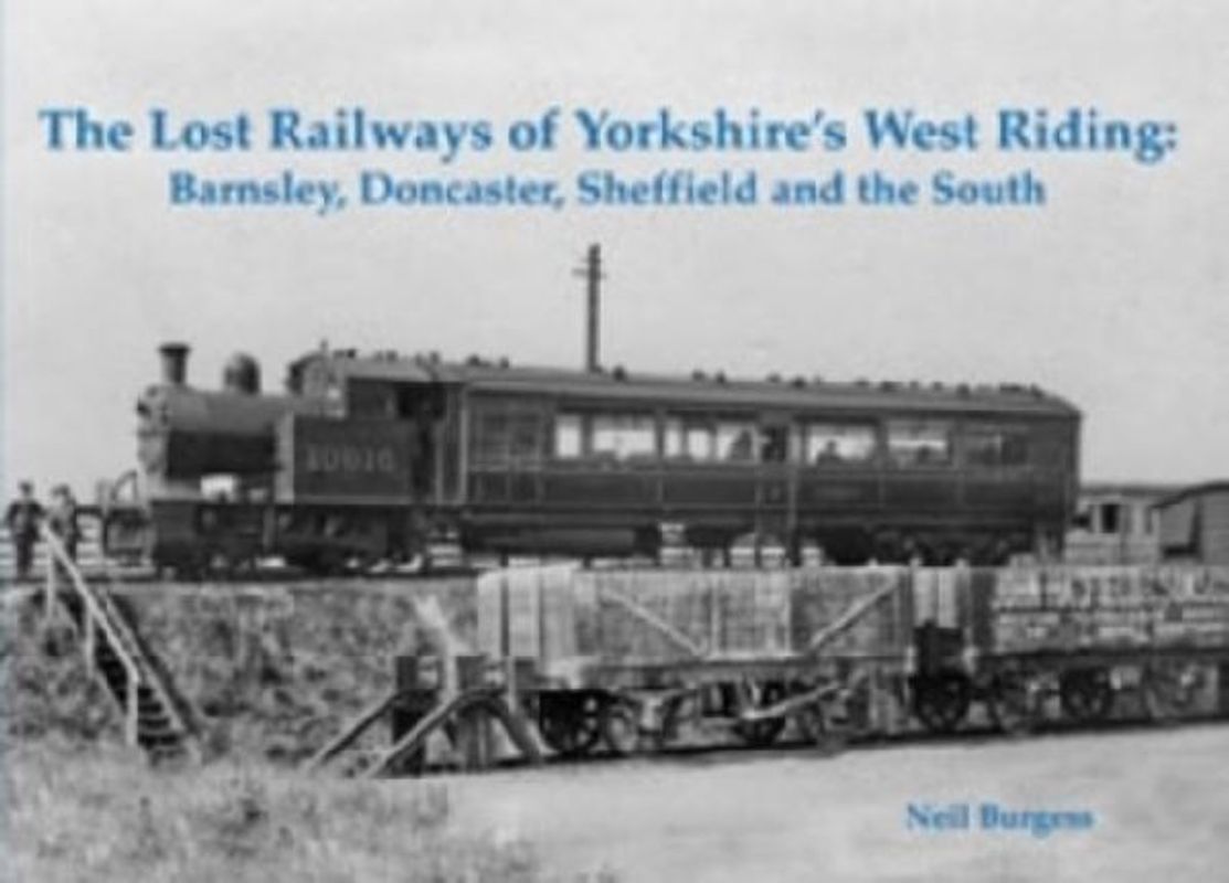The Lost Railways of Yorkshire's West Riding