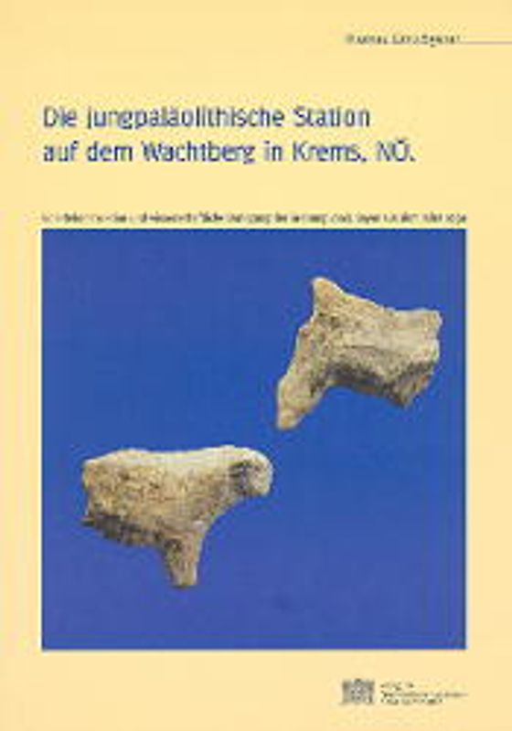 Die jungpaläolithische Station auf dem Wachtberg in Krems, Niederösterreich