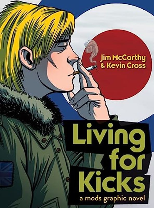 Living for Kicks - A Mods Graphic Novel