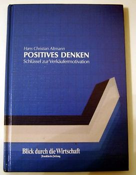 Positives Denken. Schlüssel zur Verkäufermotivation