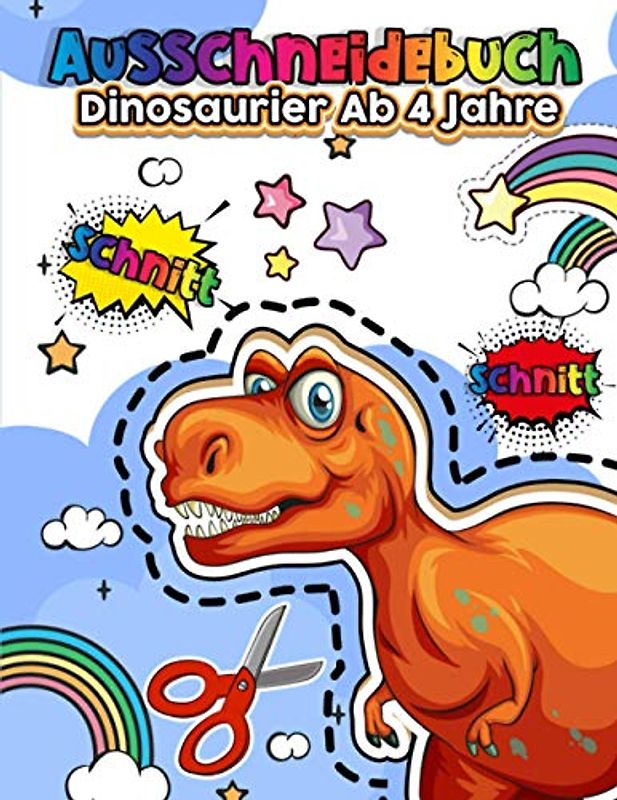 Ausschneidebuch Dinosaurier Ab 4 Jahre: Kinderbücher Ab 3 , 4 , 5 , 6 Jahre | Feinmotorik förderung kinder 3 - 6 jahre mit Malbuch , Schneiden , ... | Aktivitätsbuch Für Kinder Mit Der Familie