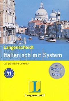 Langenscheidt Italienisch mit System. Der praktische Sprachkurs