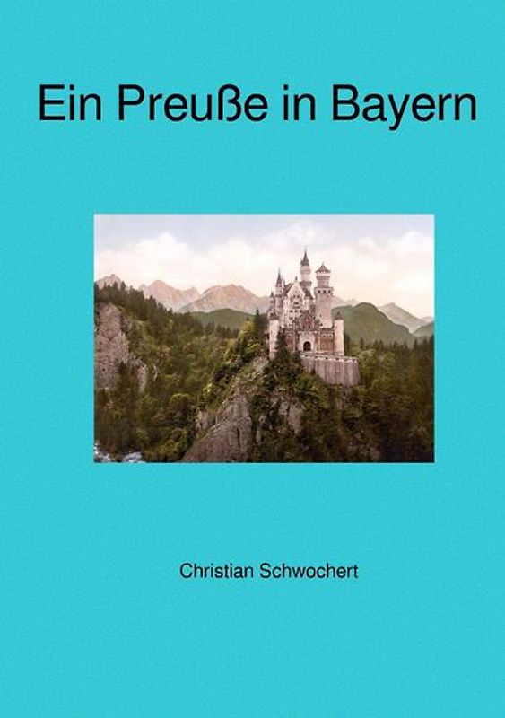 Ein Preuße in Bayern