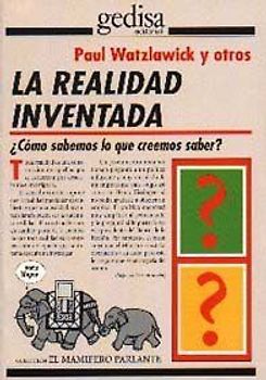 La realidad inventada : ¿Cómo sabemos lo que creemos saber?