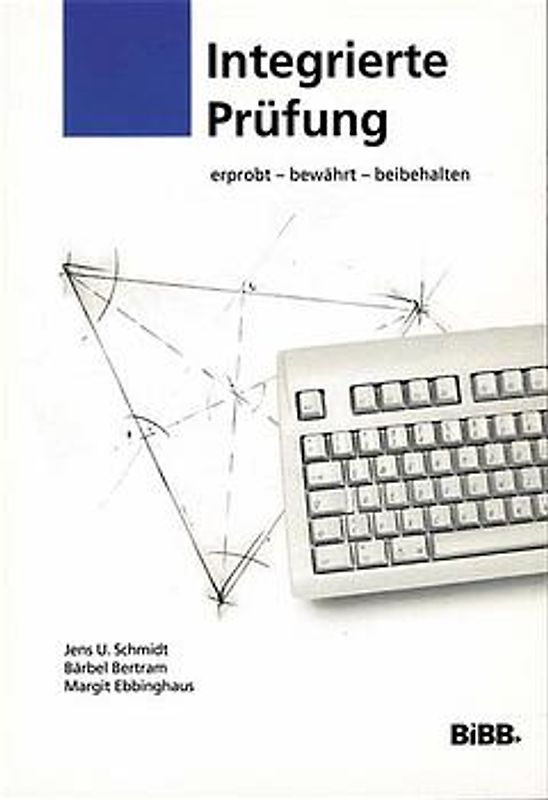 Integrierte Prüfung: erprobt - bewährt - beibehalten