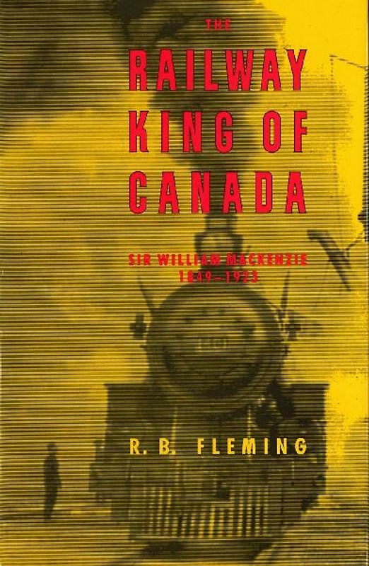 The Railway King of Canada