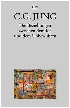 Taschenbuchausgabe in Einzelbänden / Die Beziehungen zwischen dem Ich und dem Unbewussten