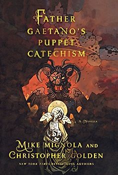 Father Gaetano's Puppet Catechsism - Mike Mignola, Christopher Golden