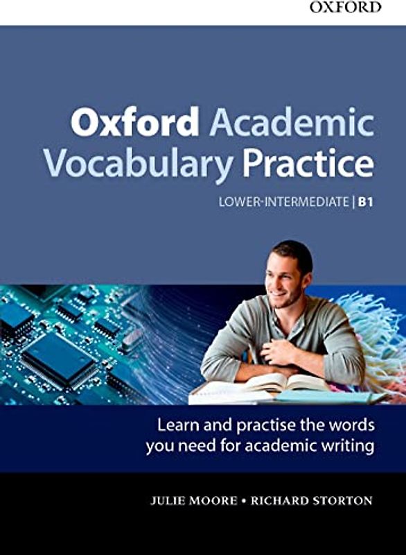 Oxford Academic Vocabulary Practice Lower Intermediate B1: Lower-Intermediate B1 with Key (Oxford Academy Vocabulary Practice)