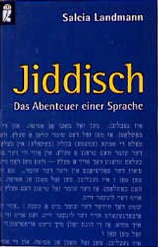 Jiddisch. Das Abenteuer einer Sprache - Mit kleinem Lexikon jiddischer Wörter und Redensarten sowie jiddischer Anekdoten