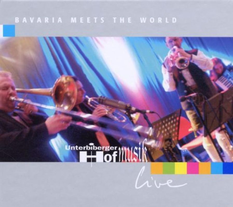 Unterbiberger Hofmusik - Bavaria Meets the World-Live