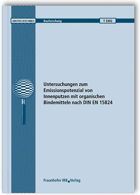 Untersuchungen zum Emissionspotenzial von Innenputzen mit organischen Bindemitteln nach DIN EN 15824