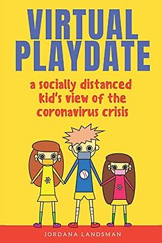 Virtual Playdate: A socially distanced kid's view of the coronavirus crisis
