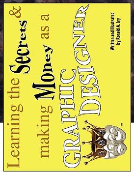 Learning the Secrets & Making Money as a Graphic Designer