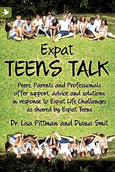 Expat Teens Talk, Peers, Parents and Professionals offer support, advice and solutions in response to Expat Life challenges as shared by Expat Teens