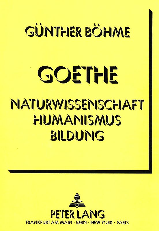 Goethe - Naturwissenschaft Humanismus Bildung