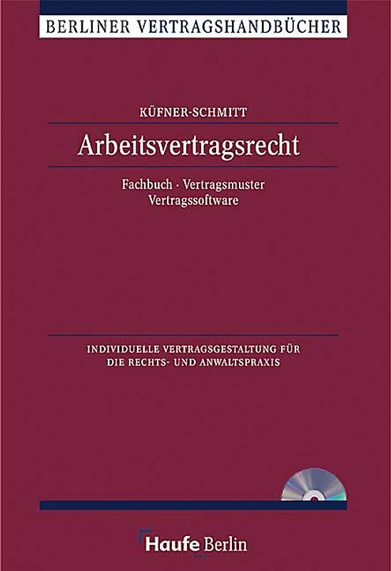 Arbeitsvertragsrecht. Individuelle Vertragsgestaltung für die Rechts- und Anwaltspraxis. Fachbuch, Vertragsmuster, Vertragssoftware