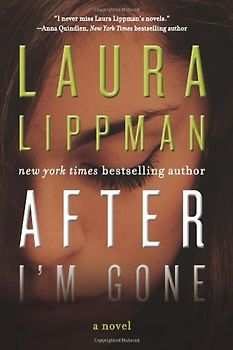After I'm Gone: A Novel - Lippman, Laura