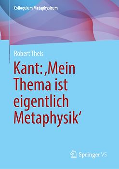 Kant: ‚Mein Thema ist eigentlich Metaphysik‘