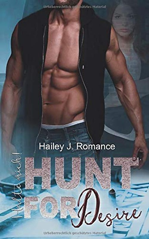 Hunt for Desire: Halte mich! (Bounty Hunter, Band 3)