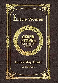 Large Print - Little Women, Volume 1 of 2 - Grand Type Collector's Edition - Matte Hardcover with Dust Jacket
