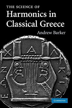 The Science of Harmonics in Classical Greece