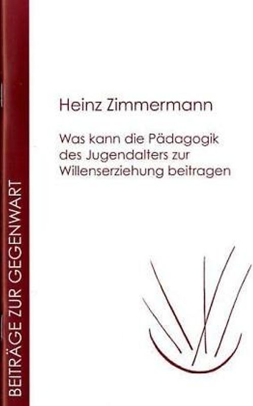 Was kann die Pädagogik des Jugendalters zur Willenserziehung beitragen