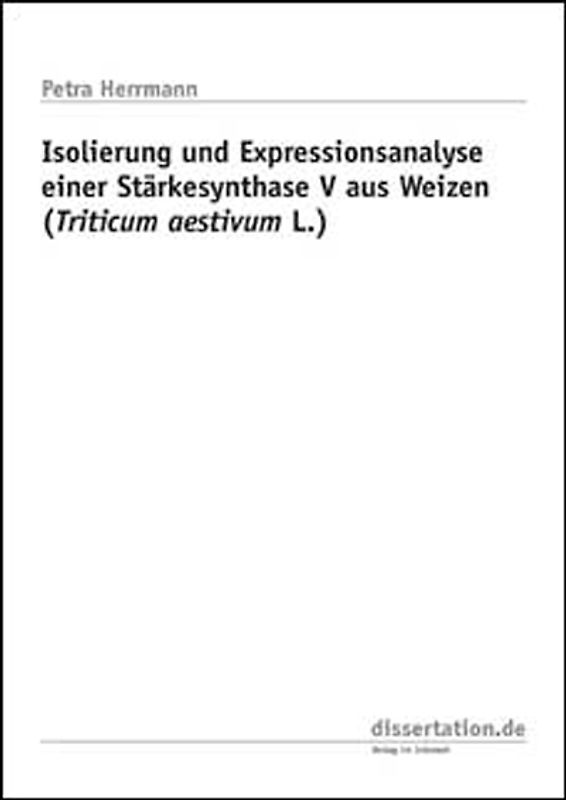 Isolierung und Expressionsanalyse einer Stärkesynthase V aus Weizen (Triticum aestivum L.)