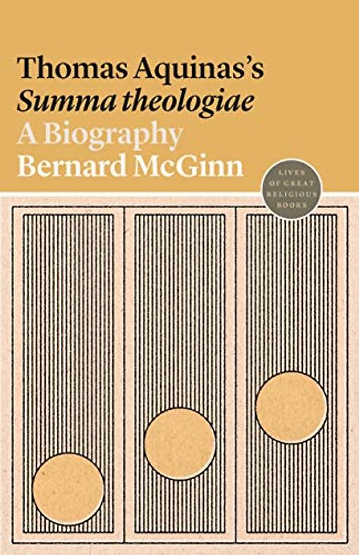 Thomas Aquinas's Summa theologiae: A Biography (Lives of Great Religious Books, Band 41)