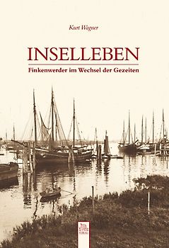 Inselleben. Finkenwerder im Wechsel der Gezeiten