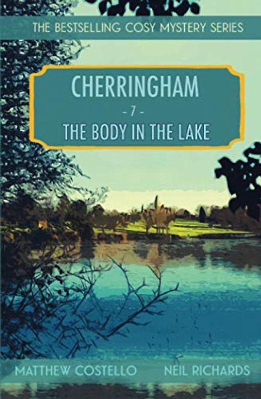 The Body in the Lake: A Cosy Mystery: A Cherringham Cosy Mystery