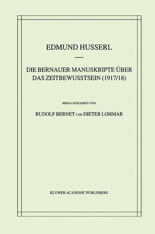 Die Bernauer Manuskripte Über das Zeitbewusstsein (1917/18)